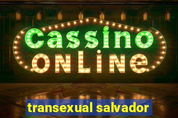 transexual salvador
